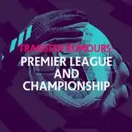 Transfer Rumours: Premier League and Championship WhatsApp Channel