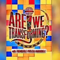  ARE WE TRANSFORMING?  with Thembekile Phylicia Makhubele  WhatsApp Channel