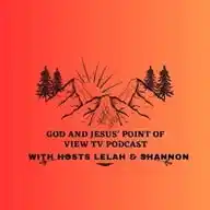 God And Jesus's Point Of View TV Podcast With Lelah And Shannon WhatsApp Channel