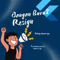 JANGAN BURU2 RESIGN (Resign Kenapa Harus Nanti?) WhatsApp Channel