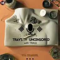 TRAV’S TV UNCENSORED 🔞💨 WhatsApp Channel
