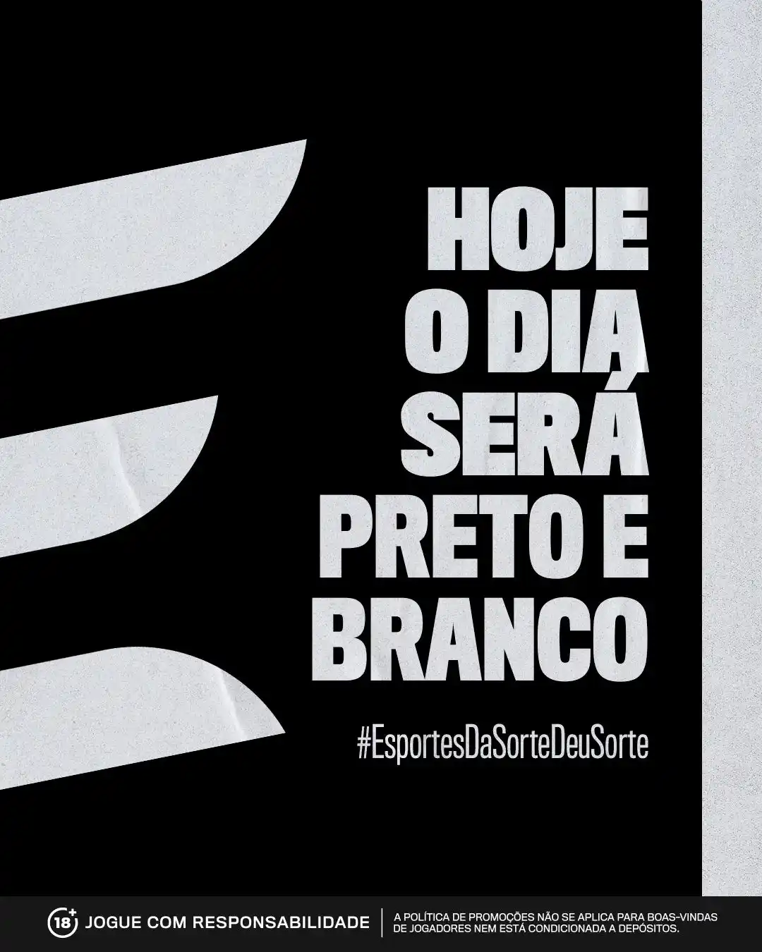 Image from Esportes da Sorte : _“Hoje o dia amanheceu preto e branco por aqui_. _E para um bom torce...