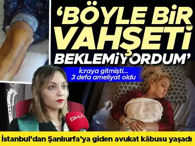 Image from Hürriyet: İstanbul'dan Şanlıurfa'ya giden avukat dehşeti yaşadı! Ağır yaralandı,...