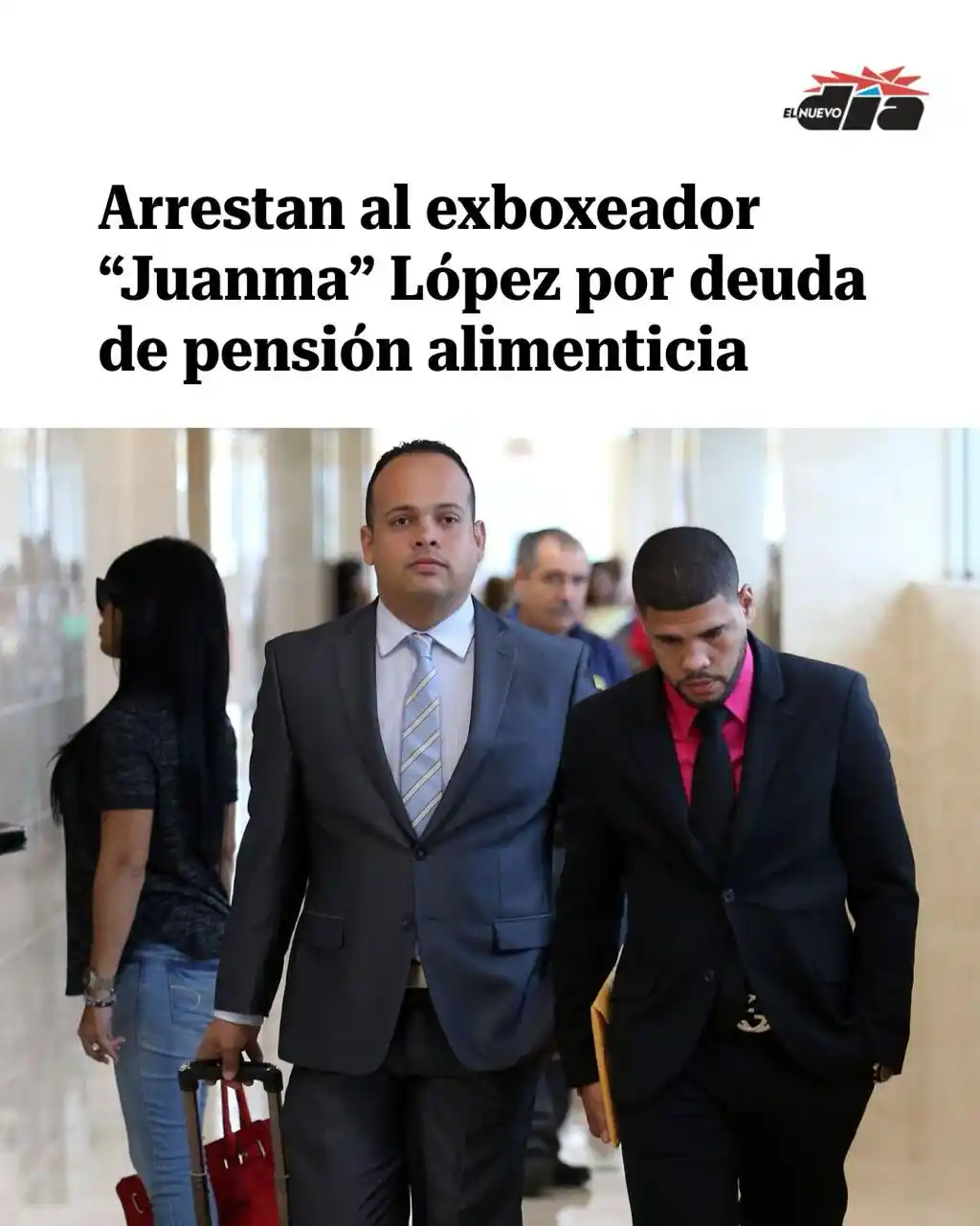 Image from El Nuevo Día: *El exboxeador Juan Manuel "Juanma" López fue ingresado en la cárcel 7...