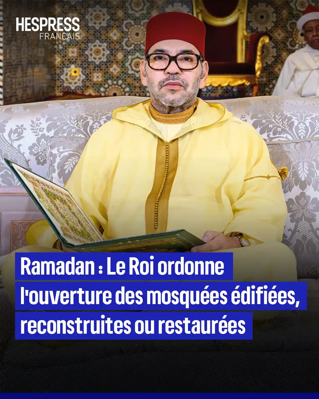 Image from Hespress Français: Le Roi Mohammed VI, Amir Al-Mouminine, a bien voulu ordonner l’ouvertu...