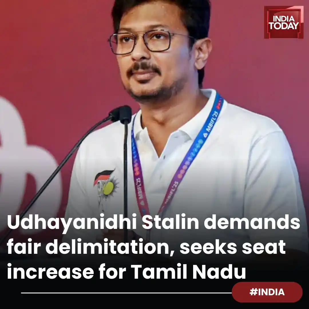 Image from India Today: *In Short:* ➡️ Udhayanidhi Stalin demands fairness in delimitation fo...