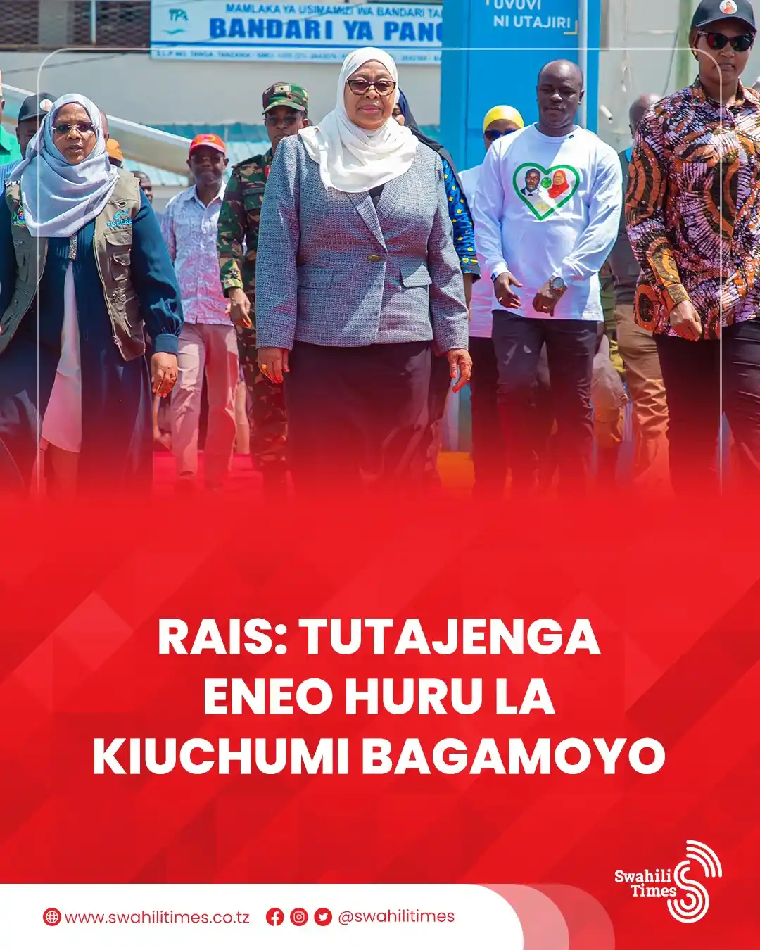 Image from Swahili Times: “Kule Bagamoyo tunakwenda kujenga eneo huru la kiuchumi. Tunakwenda ku...