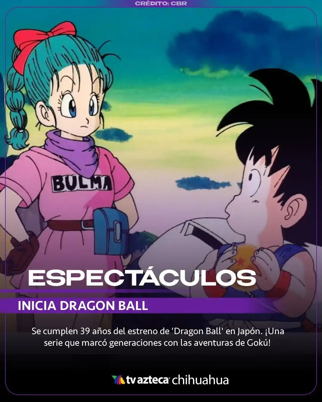 Image from TV Azteca Chihuahua : Hace 39 años la historia de Gokú comenzó a conquistar los corazones ja...