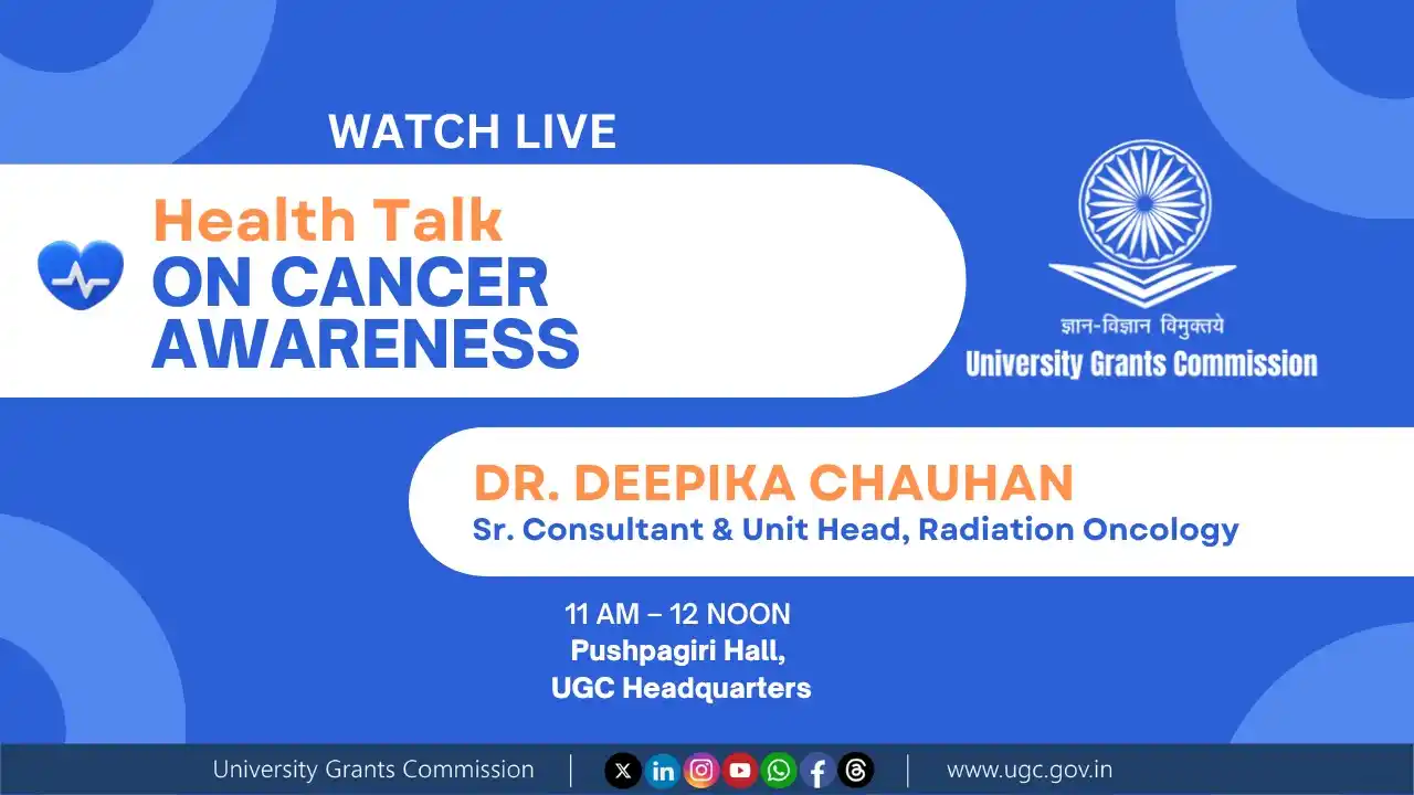 Image from UGC India: 📢Watch LIVE at 11 AM today: Health Talk on Cancer Awareness by Dr. ...
