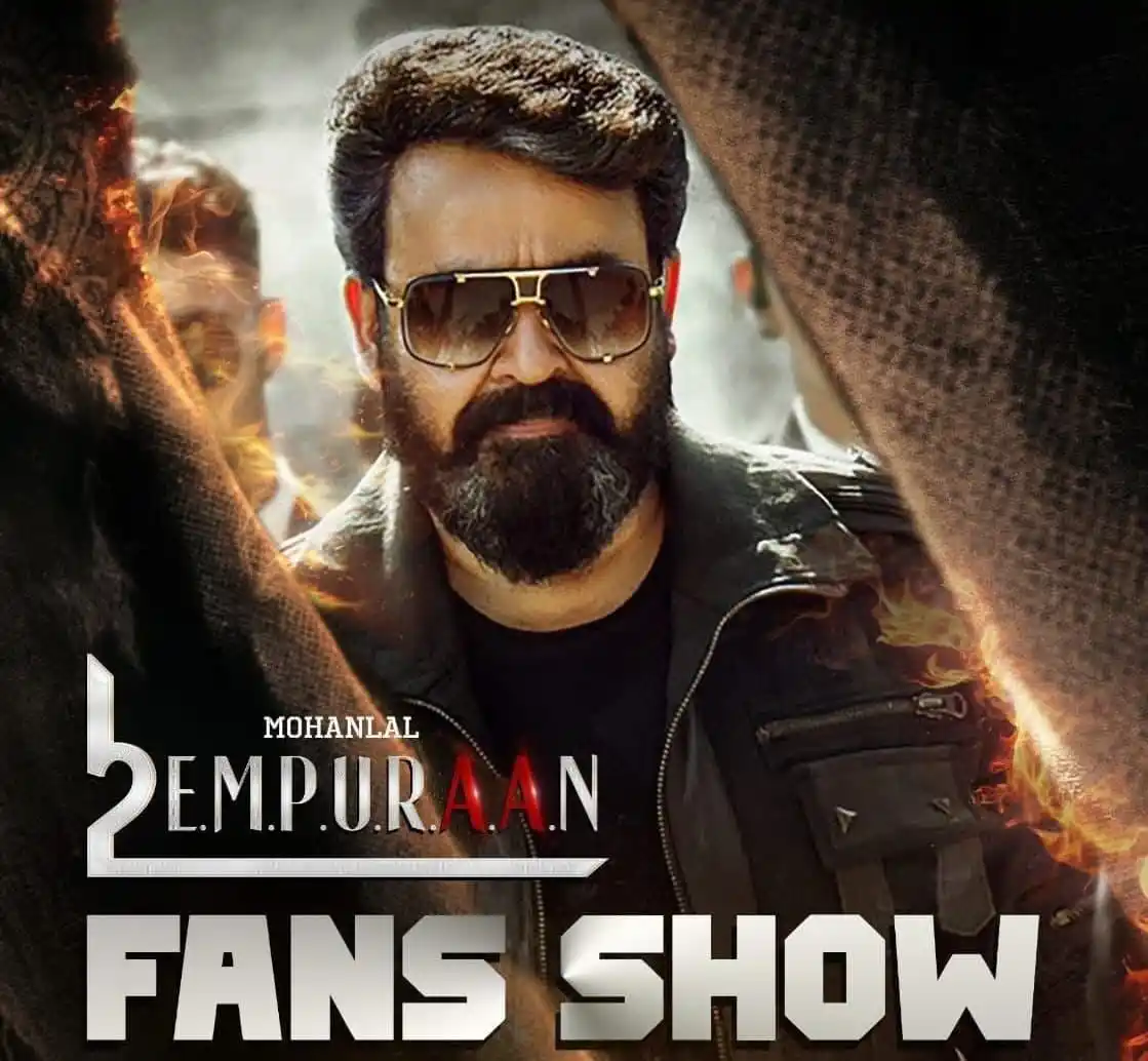 Image from MOVIE HOUSE 🎬🎥: We've been receiving inquiries about Empuraan Fans Show details. To m...