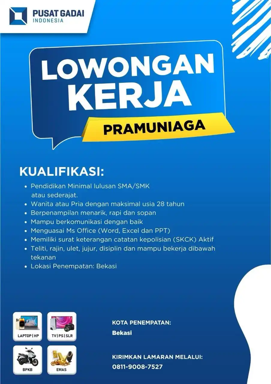 Image from Info Loker Bekasi Cikarang: PUSAT GADAI INDONESIA LOWONGAN KERJA PRAMUNIAGA KUALIFIKASI: • Pendid...