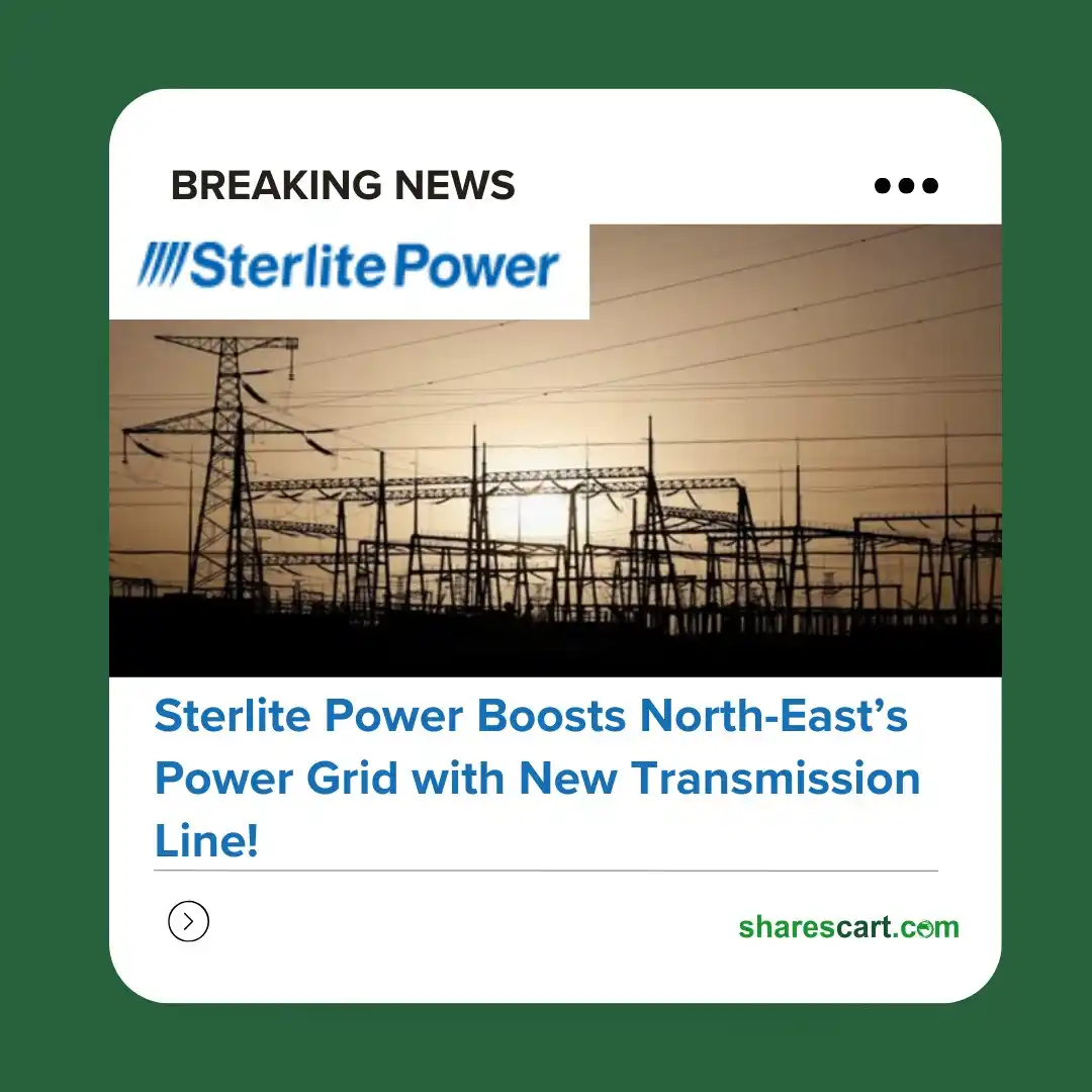 Image from SharesCart.com: ⚡ *Sterlite Power Boosts North-East India's Power Grid!* 🚀 🔹 1000+ ...