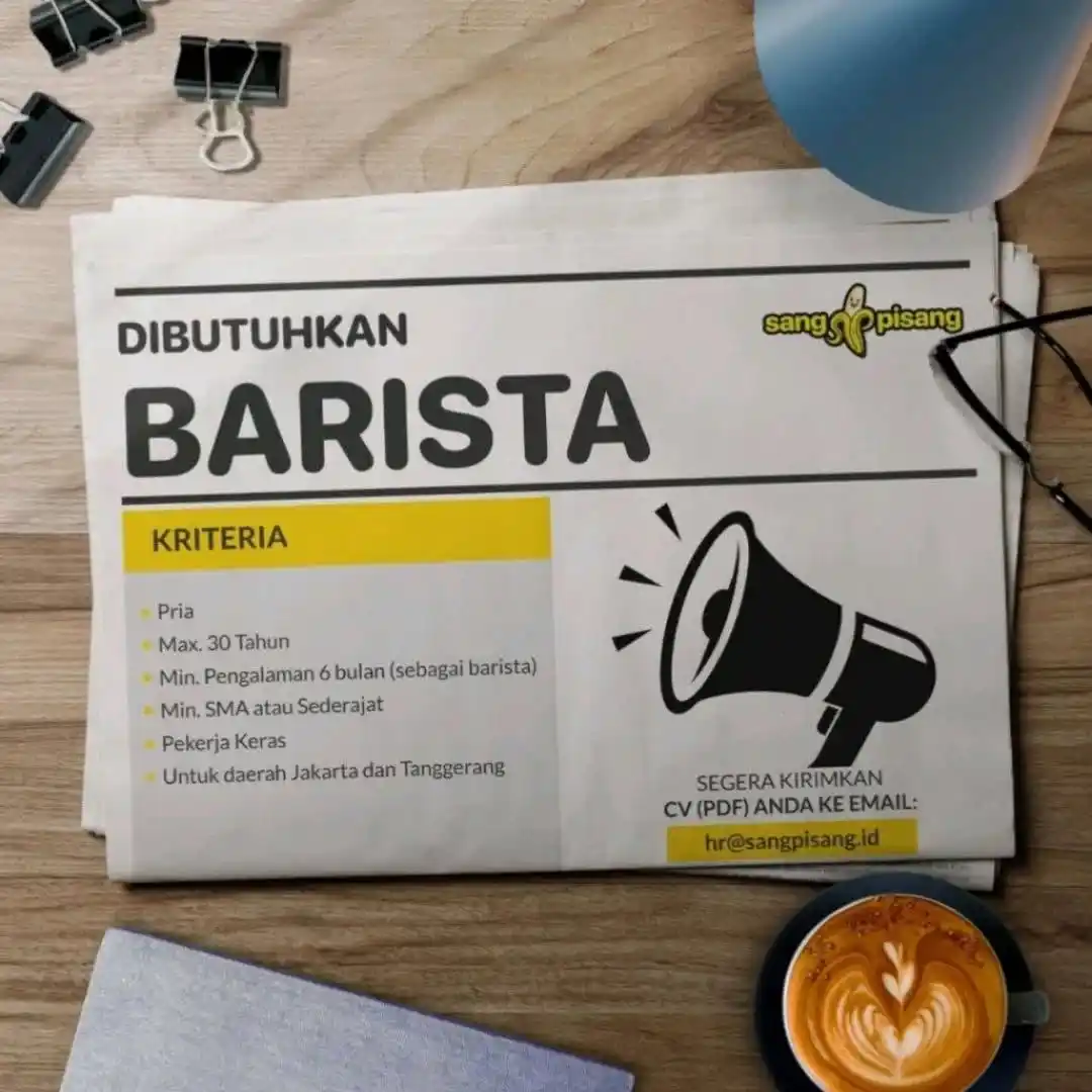 Image from Loker Jabodetabekkar: SANG PISANG WE ARE HIRING BARISTA KRITERIA - Pria - Max. 30 Tahun - ...