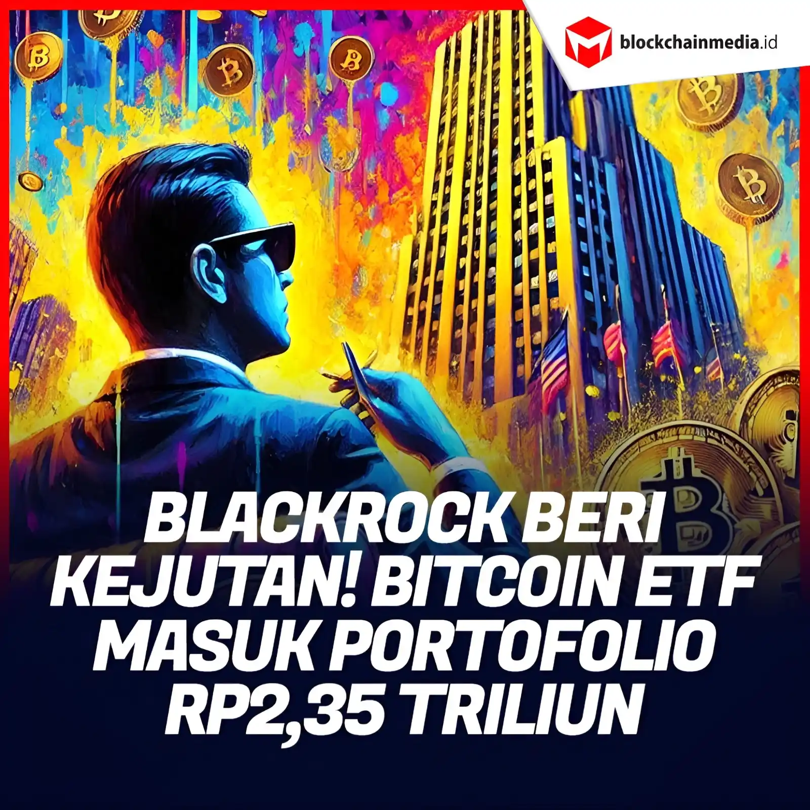 Image from Blockchainmedia.id: BlackRock menambahkan Bitcoin ETF ke portofolio model US$150 miliar. A...