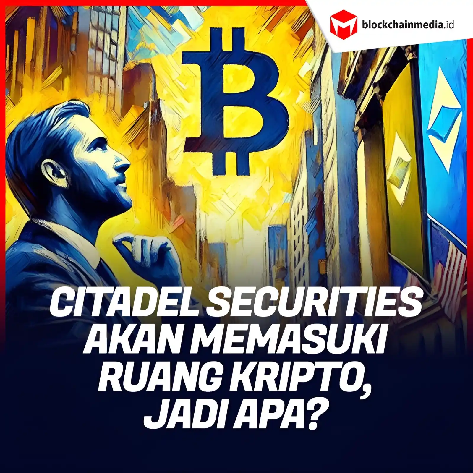 Image from Blockchainmedia.id: Citadel Securities yang dulu skeptis kini masuk ke pasar kripto sebaga...