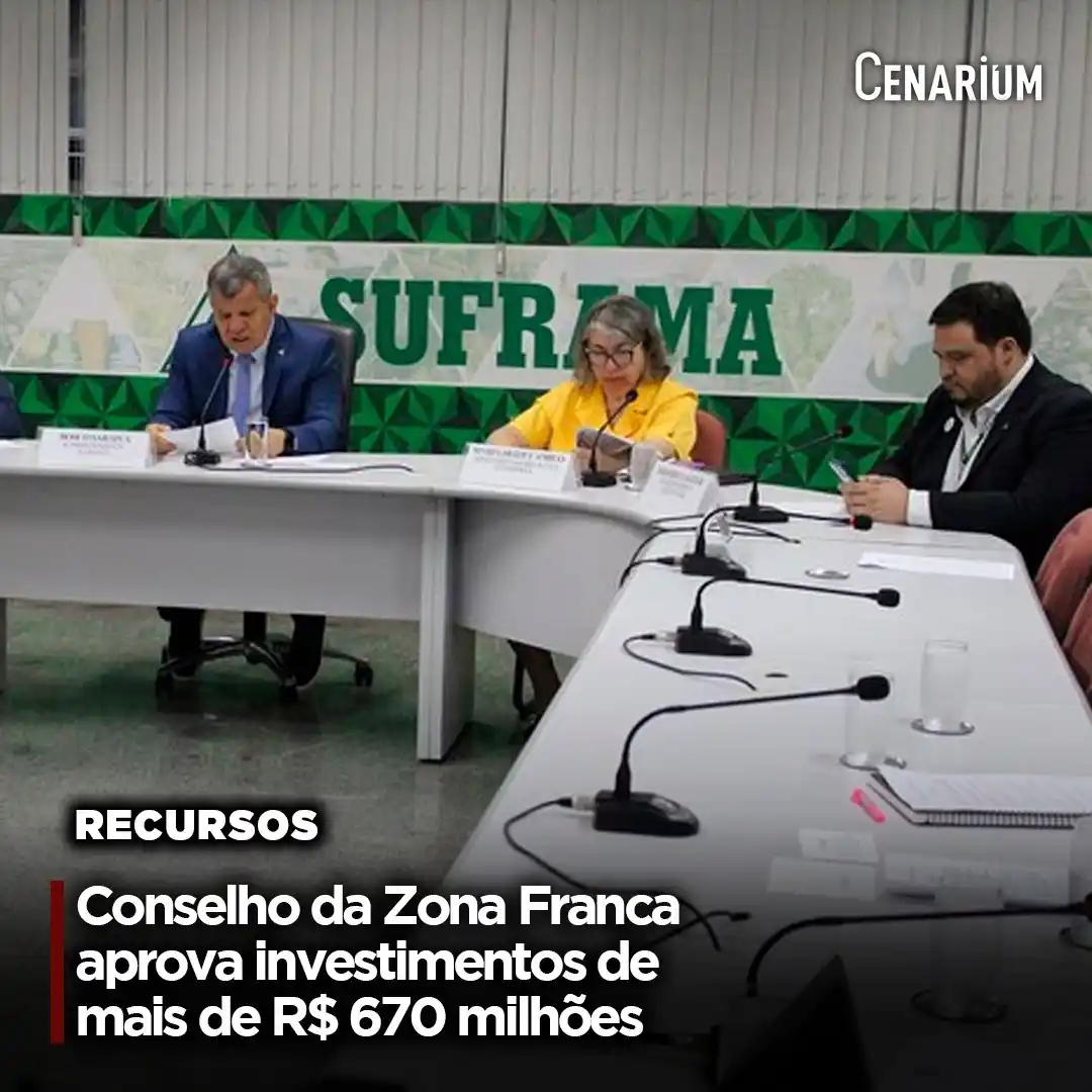 Image from CENARIUM: 💸 *Conselho da Zona Franca aprova investimentos de mais de R$ 670 mil...