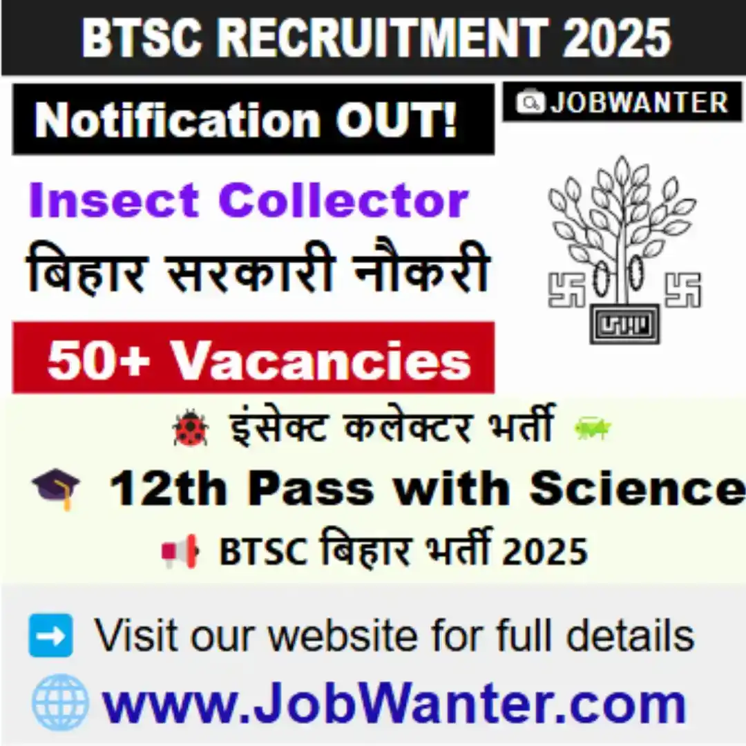 Image from JobWanter: 📢 BTSC Bihar Insect Collector Recruitment 2025 <a class="text-blue-5...