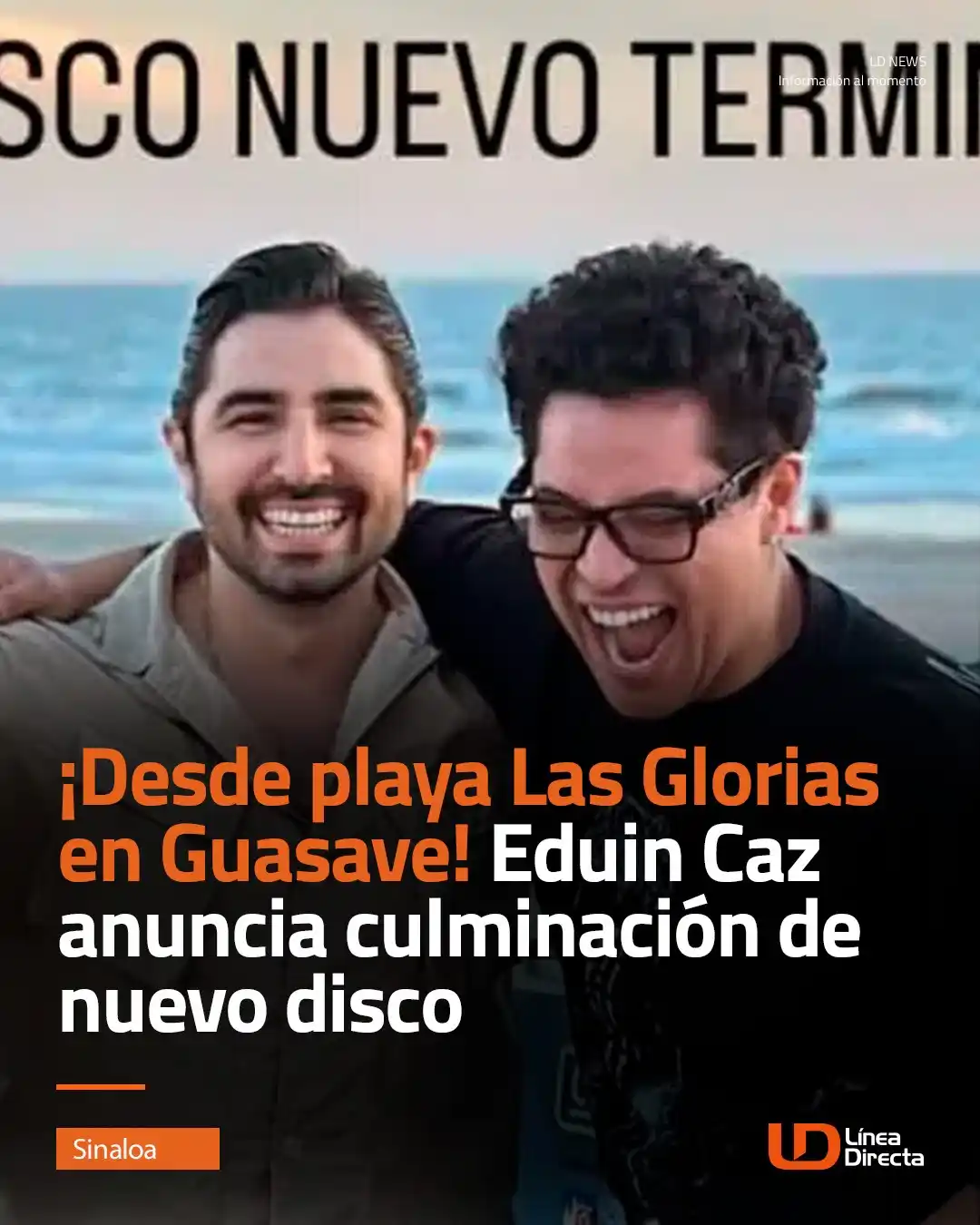 Image from Línea Directa Portal: ¡Desde playa Las Glorias🌊🏖️ en Guasave! *Eduin Caz🎶 anuncia culmina...