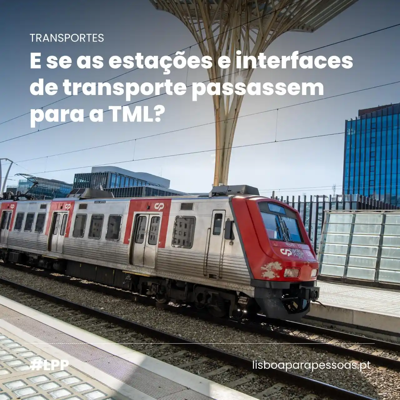 Image from LPP / Lisboa Para Pessoas: O Governo pode vir a transferir a gestão das estações de comboio e int...