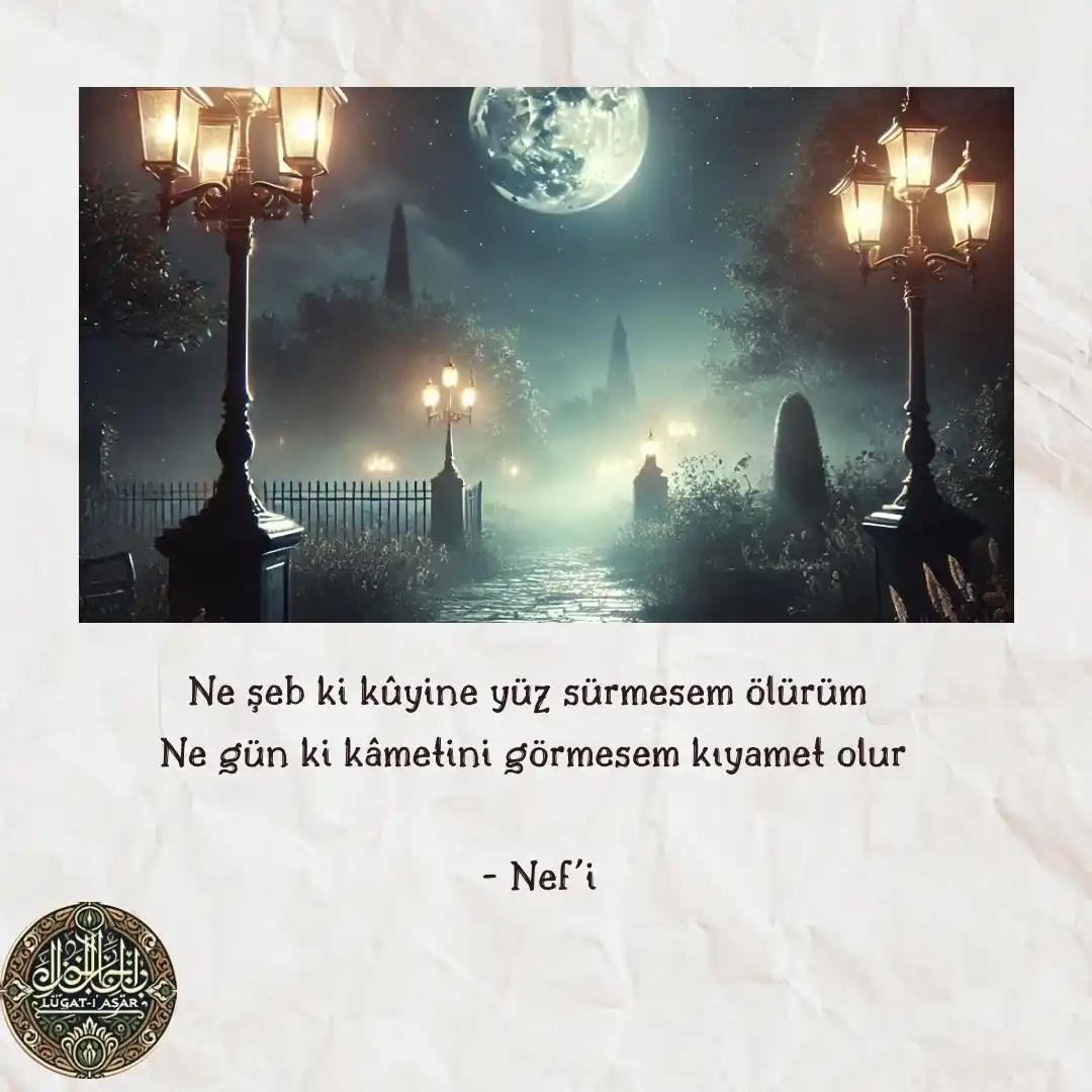 Image from Lügat-i Asâr: Şeb: Gece. ✍️ "Ne şeb ki kûyine yüz sürmesem ölürüm Ne gün ki kâmet...