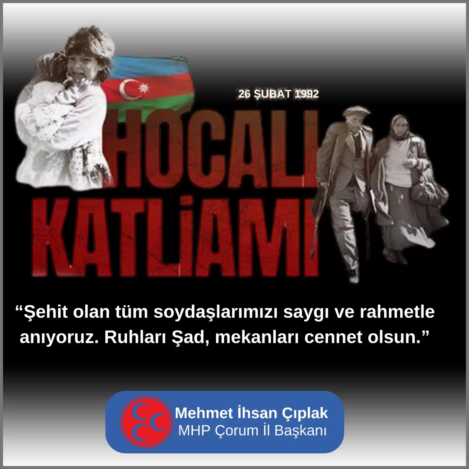 Image from MHP Çorum İl Başkanlığı: Şehit Olan Tüm Soydaşlarımızı Rahmet ve Dualarla Anıyoruz. Ruhları Şad...
