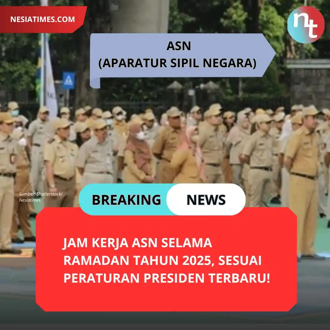 Image from NESIATIMES.COM: Jam Kerja ASN Selama Ramadan Tahun 2025, Sesuai Peraturan Presiden Ter...