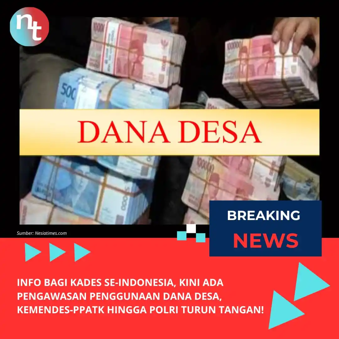 Image from NESIATIMES.COM: Kini Ada Pengawasan Penggunaan Dana Desa, Kemendes-PPATK Hingga Polri ...