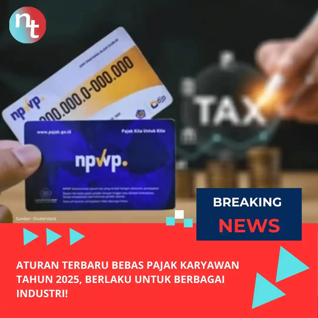 Image from NESIATIMES.COM: Aturan Terbaru Bebas Pajak Karyawan Tahun 2025, Berlaku Untuk Berbagai...