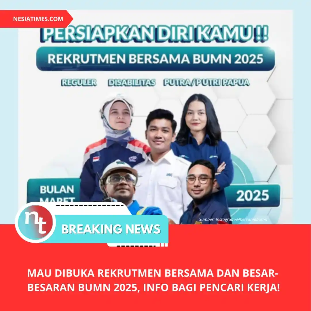 Image from NESIATIMES.COM: Mau Dibuka Rekrutmen Bersama dan Besar-besaran BUMN 2025, Info Bagi Pe...