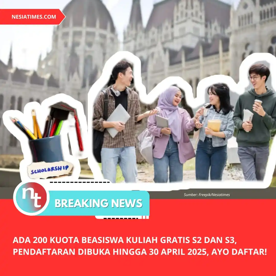 Image from NESIATIMES.COM: Ada 200 Kuota Beasiswa Kuliah Gratis S2 dan S3, Pendaftaran Dibuka Hin...