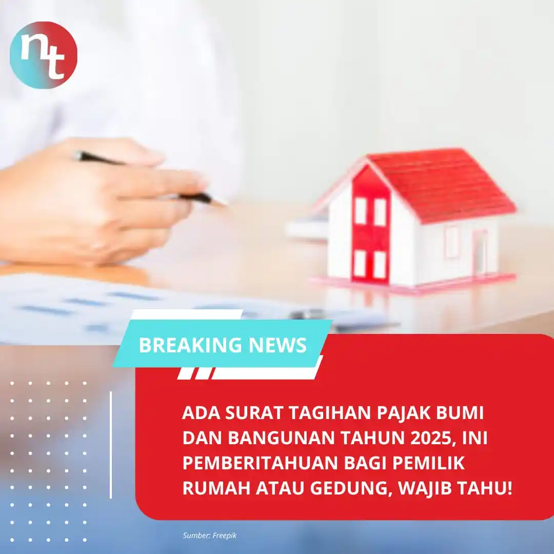 Image from NESIATIMES.COM: Ada Surat Tagihan Pajak Bumi dan Bangunan Tahun 2025, Ini Pemberitahua...