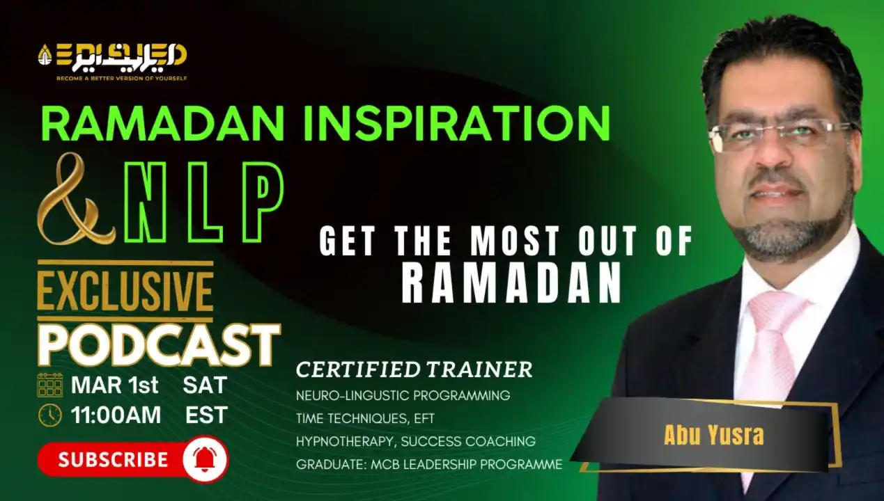 Image from EdifyEd Academy | www.edifyedacademy.com: 🚀 Elevate Your Ramadan Journey with NLP! 🎙️✨ | With Abu Yusra hashta...