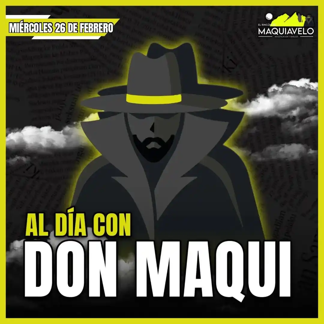 Image from El Rincón de Maquiavelo: AL DÍA CON DON MAQUI POR: YARESSI ORTEGA 26/02/2025 Impulsará Gobie...