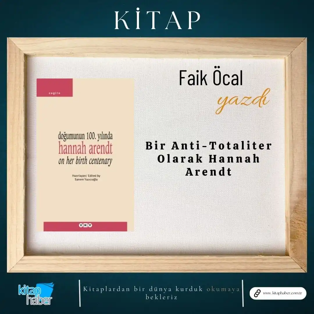 Image from Kitaphaber: https://www.kitaphaber.com.tr/bir-anti-totaliter-olarak-hannah-arendt-...