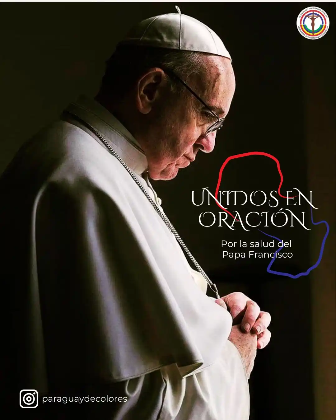 Image from Paraguay De Colores 🇵🇾 | MCC | Cursillos de Cristiandad: 🙏 *Unidos en Oración por el Papa Francisco* 🙏 Queridos hermanos y h...