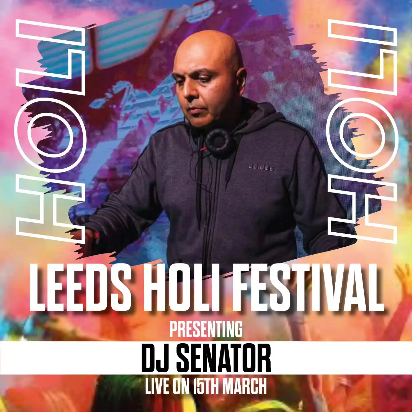 Image from AIDM: 🌈 Leeds Holi Festival 2025🌈 Proud to announce @djsenator for 15th M...