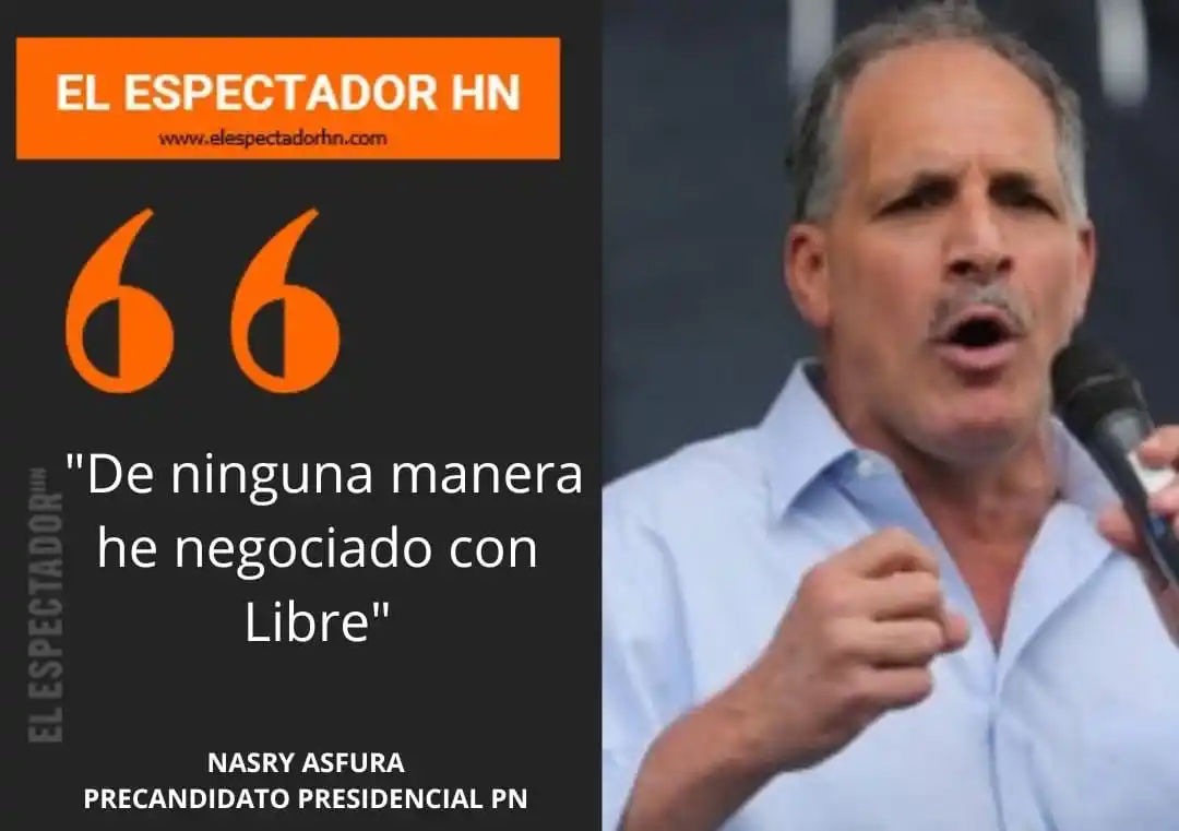 Image from EL ESPECTADOR HN: NASRY ASFURA: "DE NINGUNA MANERA HE NEGOCIADO CON LIBRE" El precandid...
