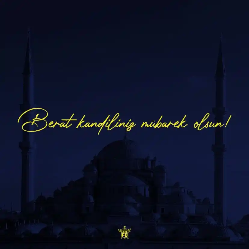 Image from Genç Fenerbahçeliler: Tüm İslam aleminin Berat Kandili'ni en içten dileklerimizle kutlar, Ce...