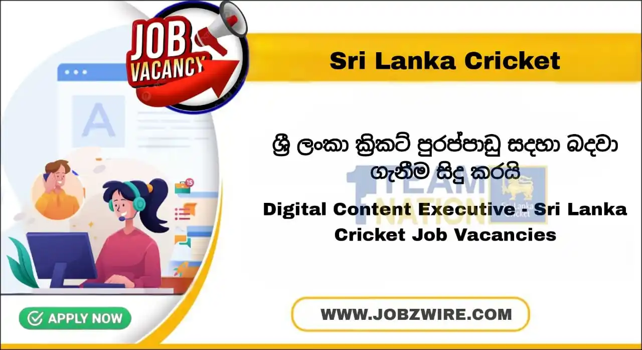 Image from JobzWire.Com ★: *Digital Content Executive - Sri Lanka Cricket Job Vacancies* 📌 Det...