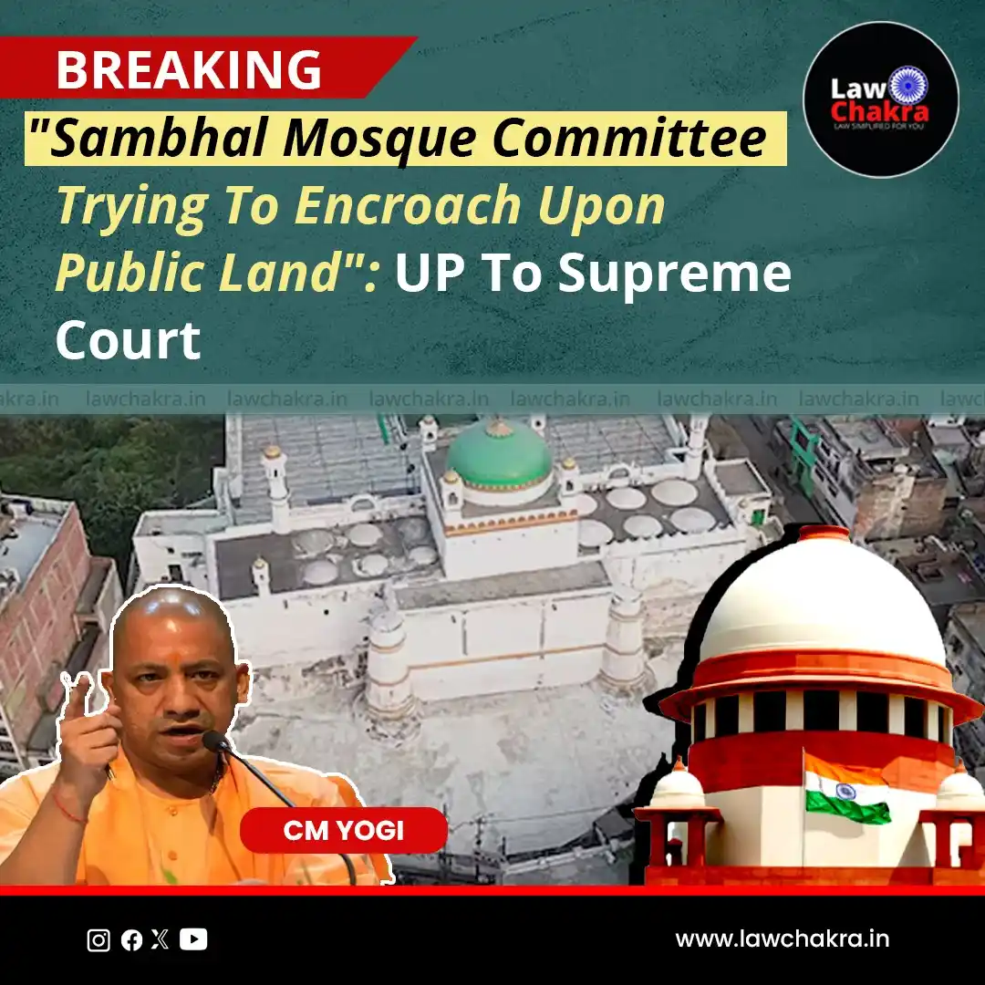 Image from LawChakra: The Uttar Pradesh government informed the Supreme Court about encroach...