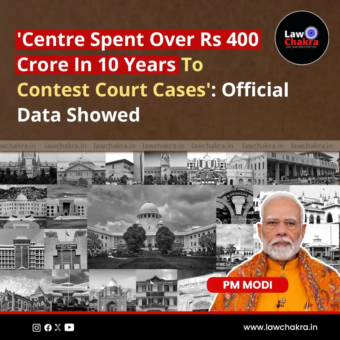 Image from LawChakra: The Indian government has spent over Rs 400 crore on litigation in the...