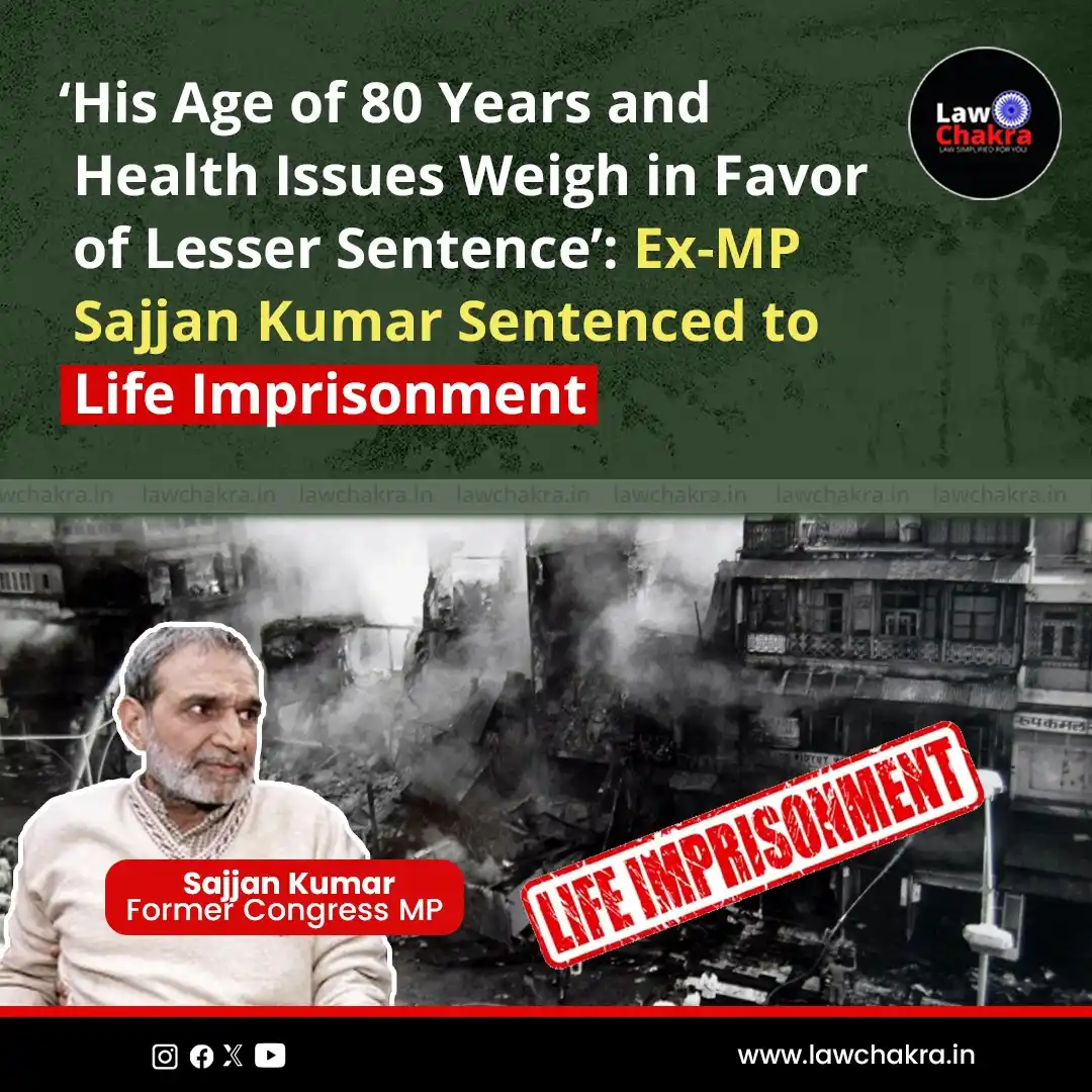 Image from LawChakra: A Delhi court sentenced former Congress MP Sajjan Kumar to life impris...