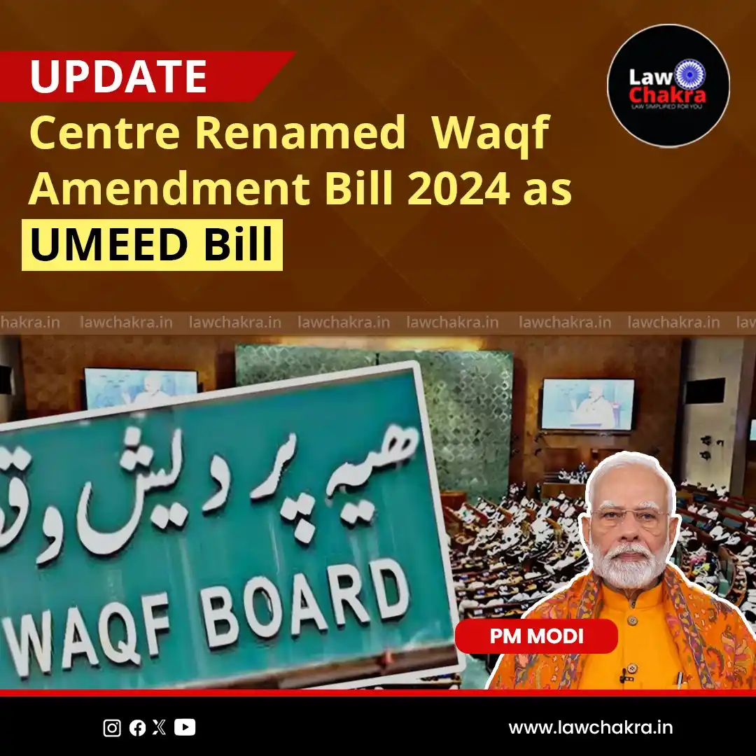 Image from LawChakra: Govt. has proposed renaming the Waqf Amendment Bill 2024 as the Unifie...
