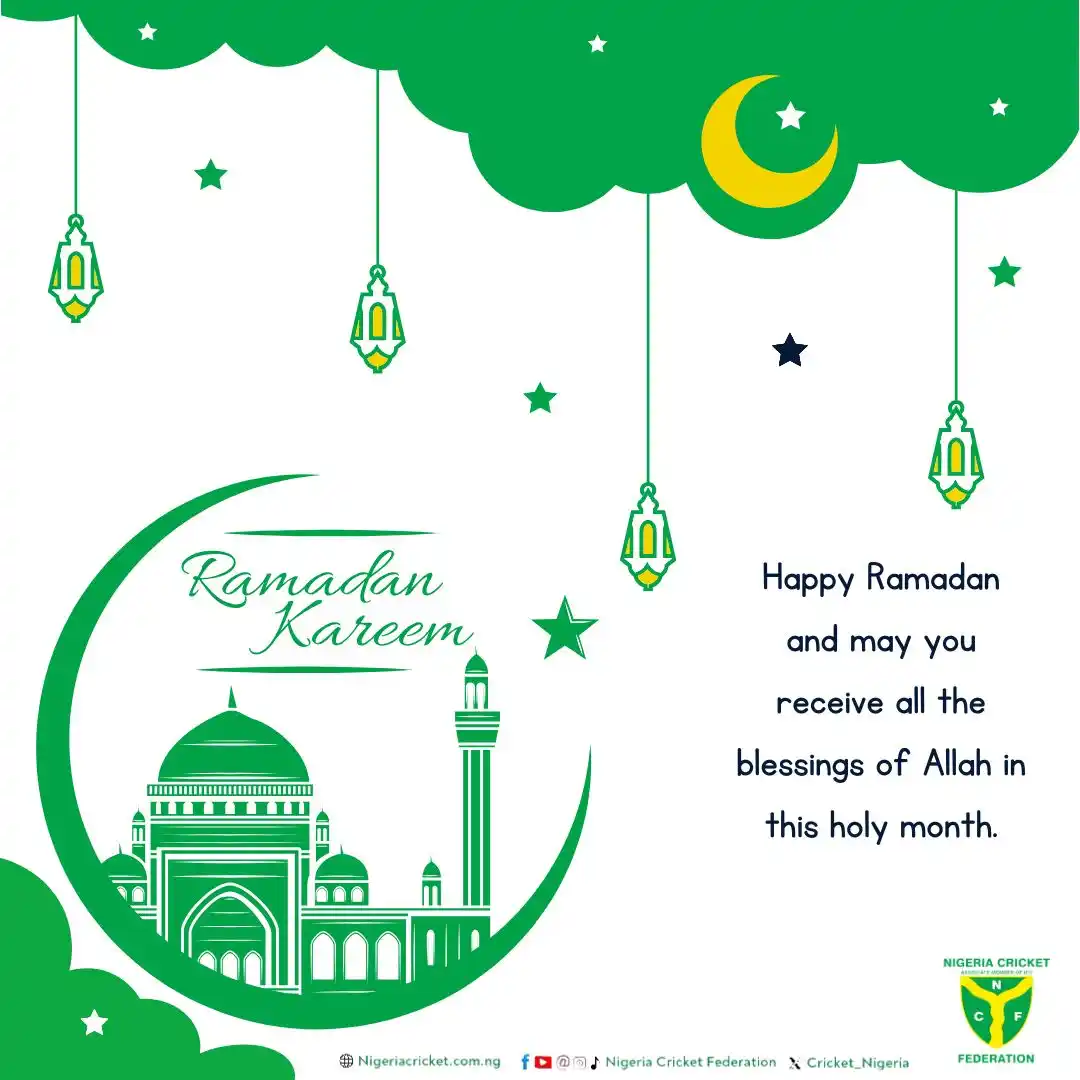 Image from NIGERIA CRICKET FEDERATION: Ramadan Kareem to all our Muslim friends and fans! May this holy month...
