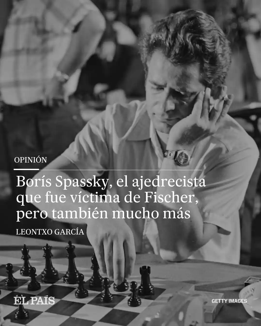 Image from Noticias de Estados Unidos | EL PAÍS: 🖋️Opinión | *Borís Spassky, el ajedrecista que fue víctima de Fischer...