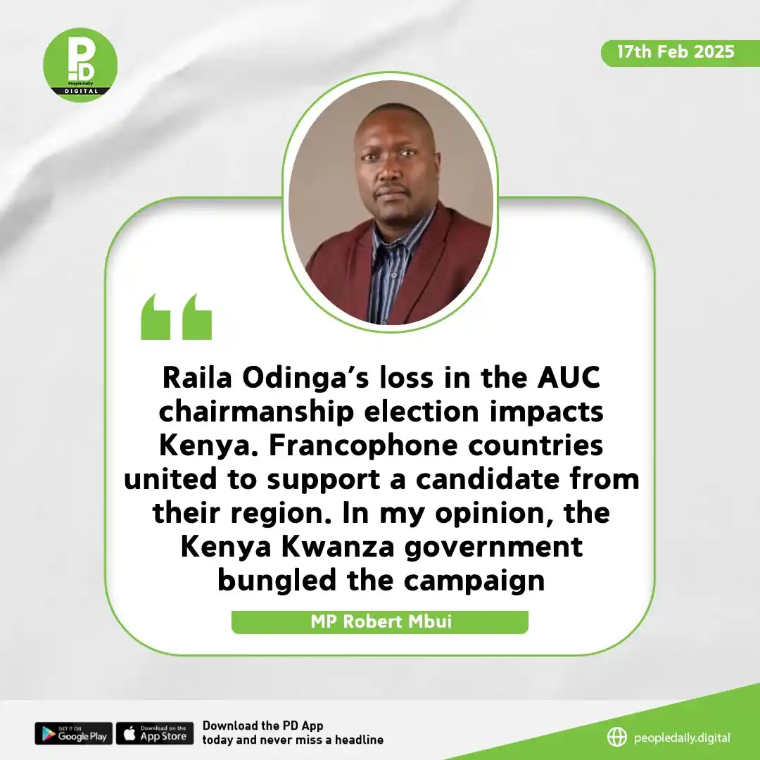 Image from People Daily: MP Robert Mbui: Raila Odinga’s loss in the AUC chairmanship election i...