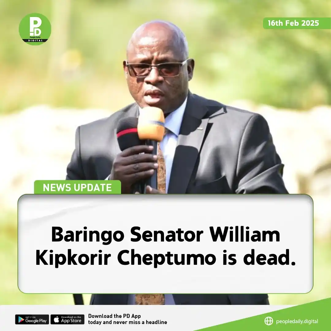 Image from People Daily: Baringo Senator William Kipkorir Cheptumo is dead. Download People Dai...