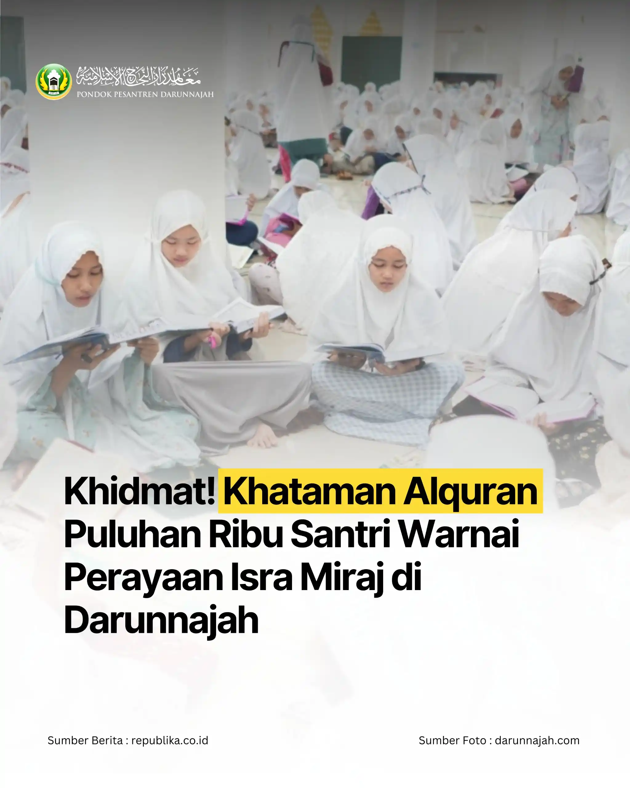 Image from Pesantren Tahfizh Al- Qur'an Rabi'ul Qulub Darunnajah 13: Pondok Pesantren Darunnajah menggelar peringatan Isra Mi'raj 1446 H de...