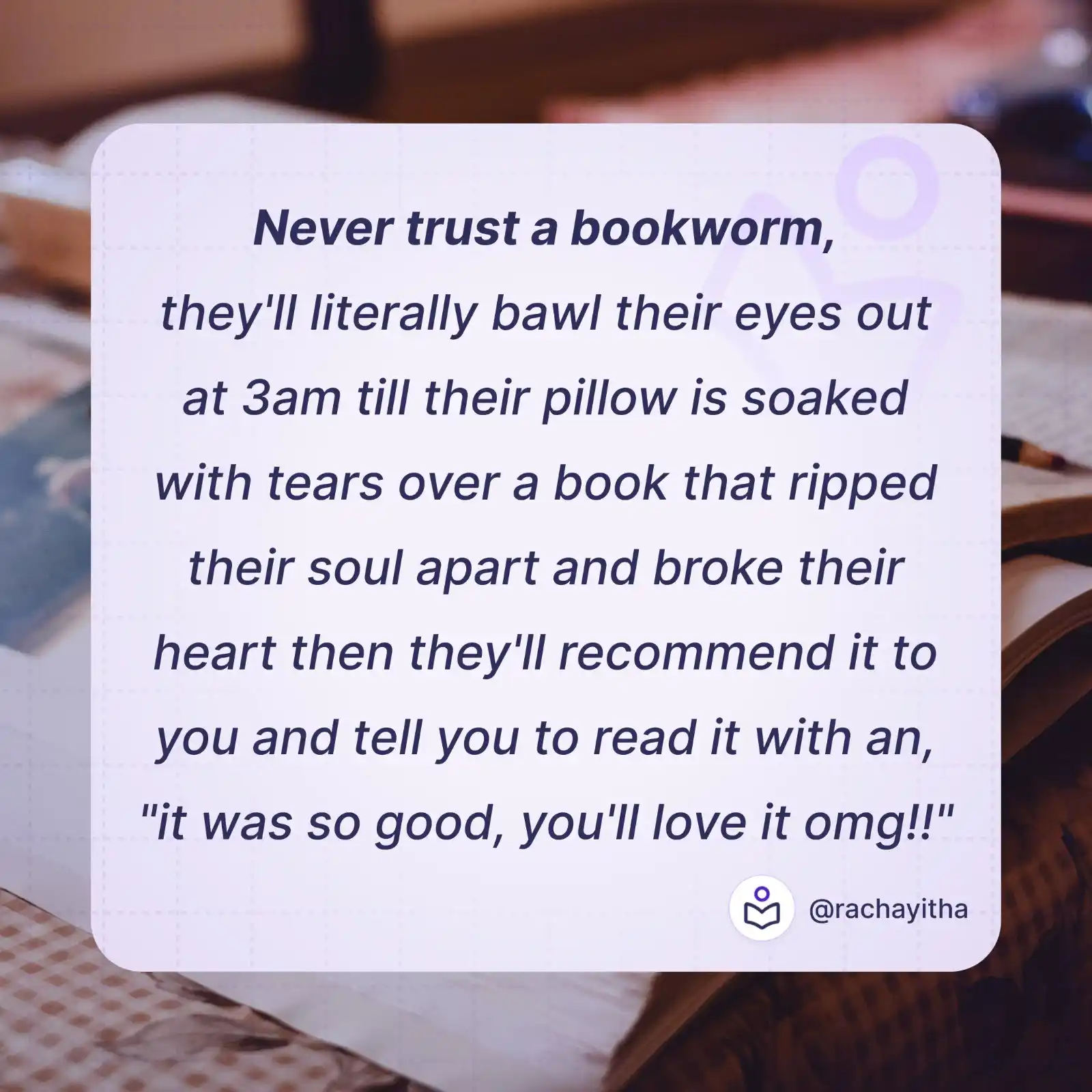 Image from Rachayitha: Never trust a bookworm 📚😅 They’ll cry their eyes out over a heartbre...