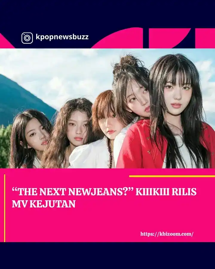Image from Seputar Kpop & Kdrama Tahun 2025/2026 🇰🇷🇰🇷🇰🇷🇲🇨🇲🇨🇲🇨: KiiiKiii baru saja mengguncang dunia K-Pop dengan rilis kejutan MV "I ...